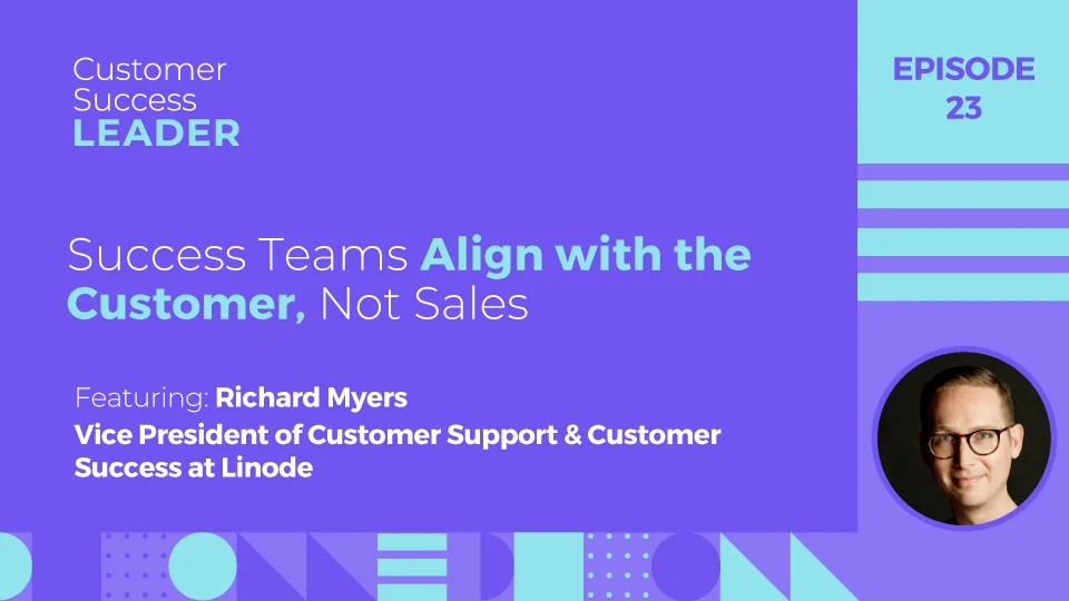 Richard Myers of Linode joins the Customer Success Leader podcast