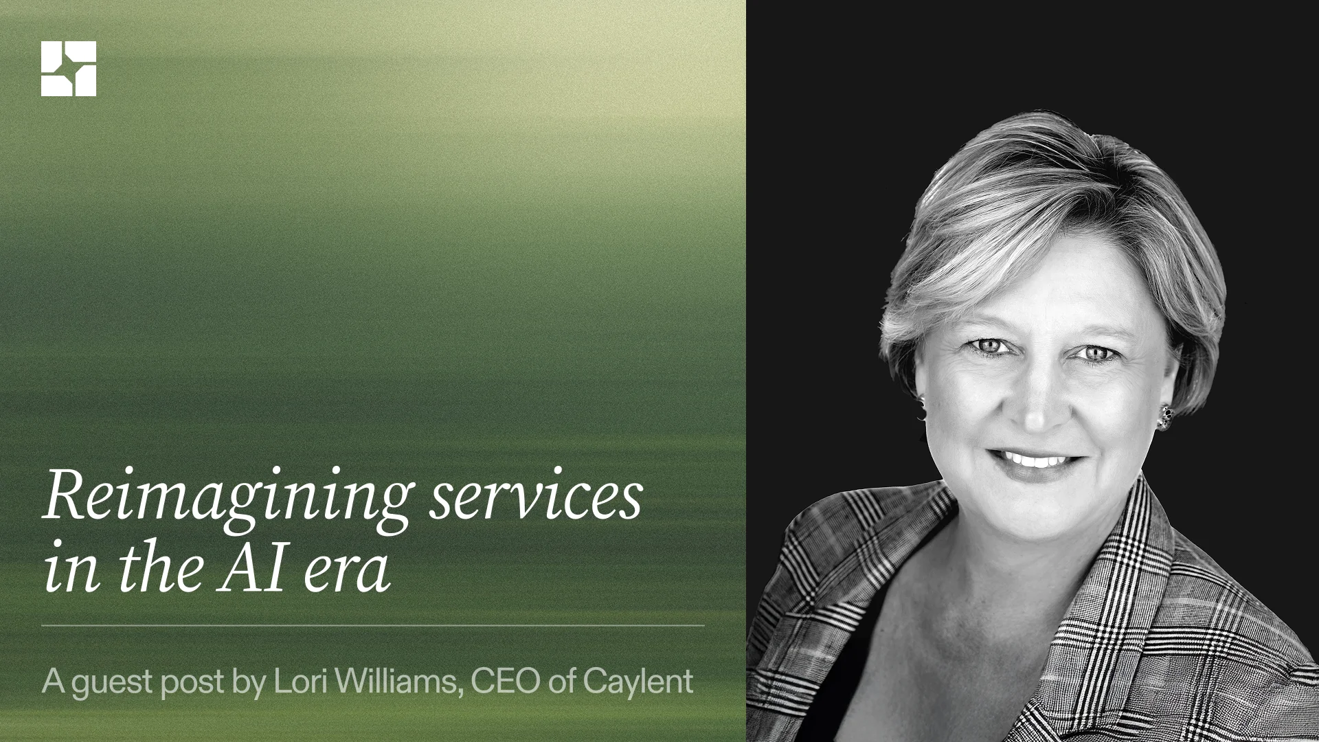 Reimagining services in the AI era, a guest blog post by Lori Williams, CEO of Caylent