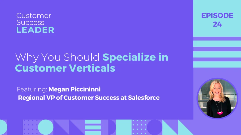 Megan Piccininni of Salesforce joins the Customer Success Leader podcast